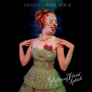 Lovely Little Girls - Glistening Vivid Splash (LP)