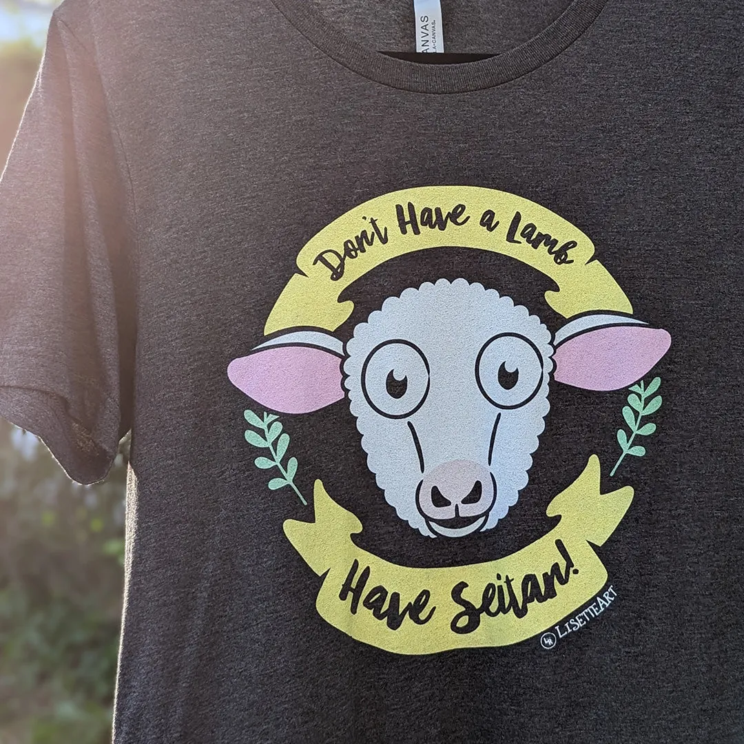 "Don't Have a Lamb, Have Seitan!" Unisex Vegan T-Shirt